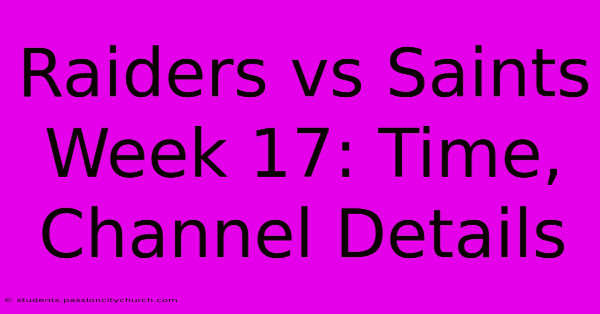 Raiders Vs Saints Week 17: Time, Channel Details