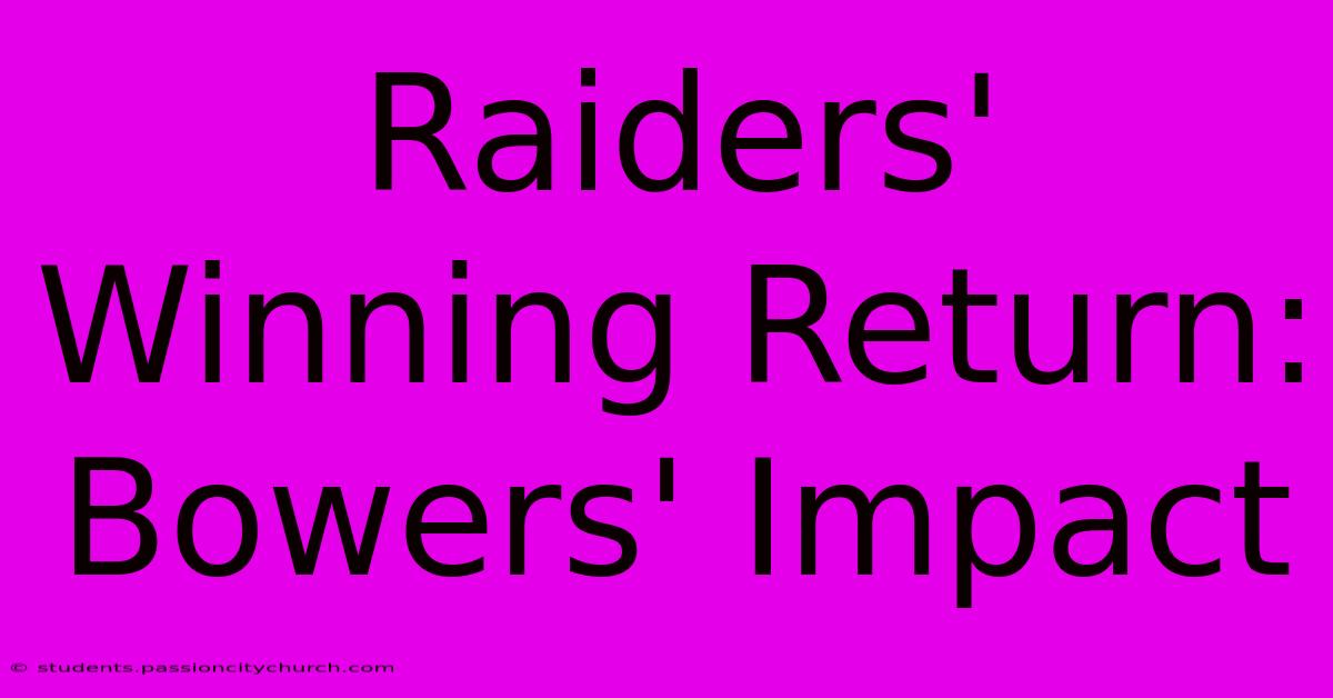 Raiders' Winning Return: Bowers' Impact