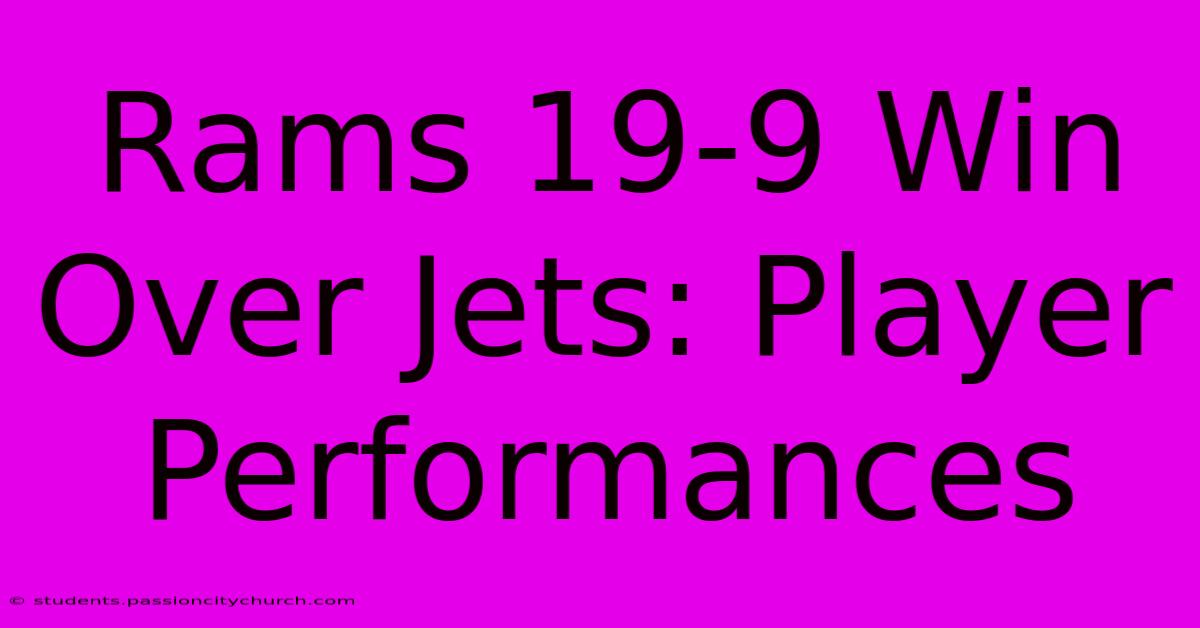 Rams 19-9 Win Over Jets: Player Performances