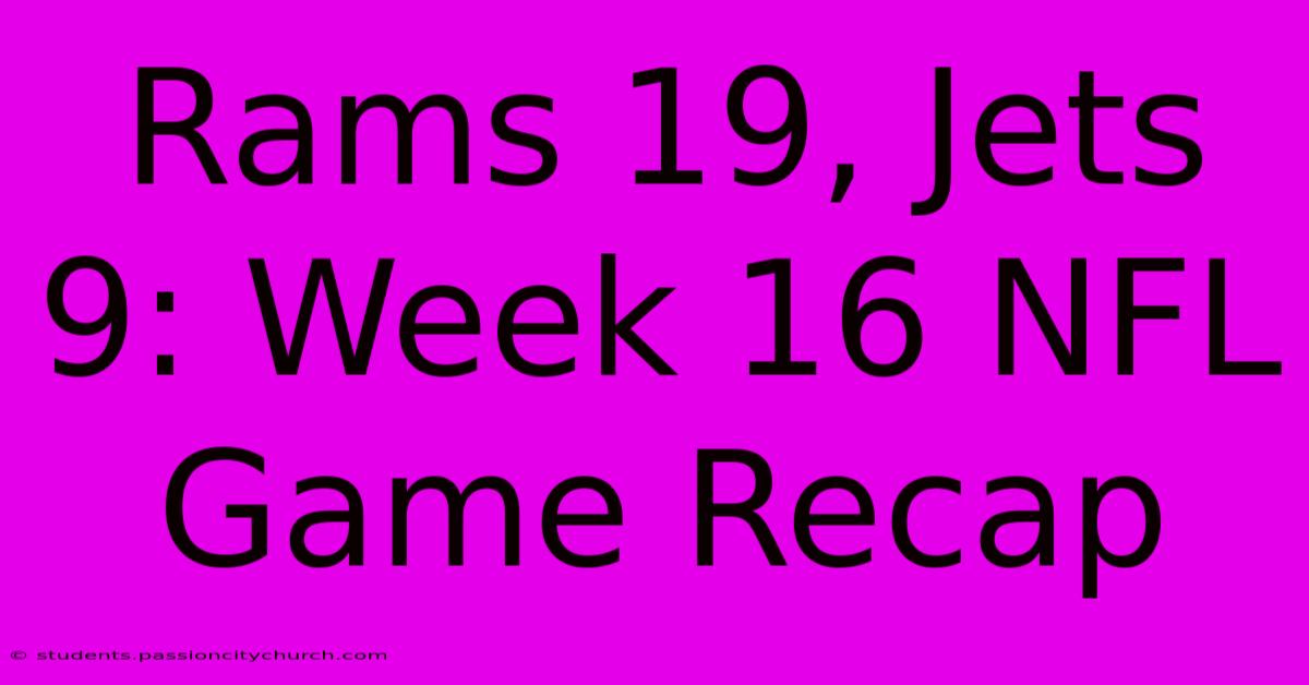 Rams 19, Jets 9: Week 16 NFL Game Recap