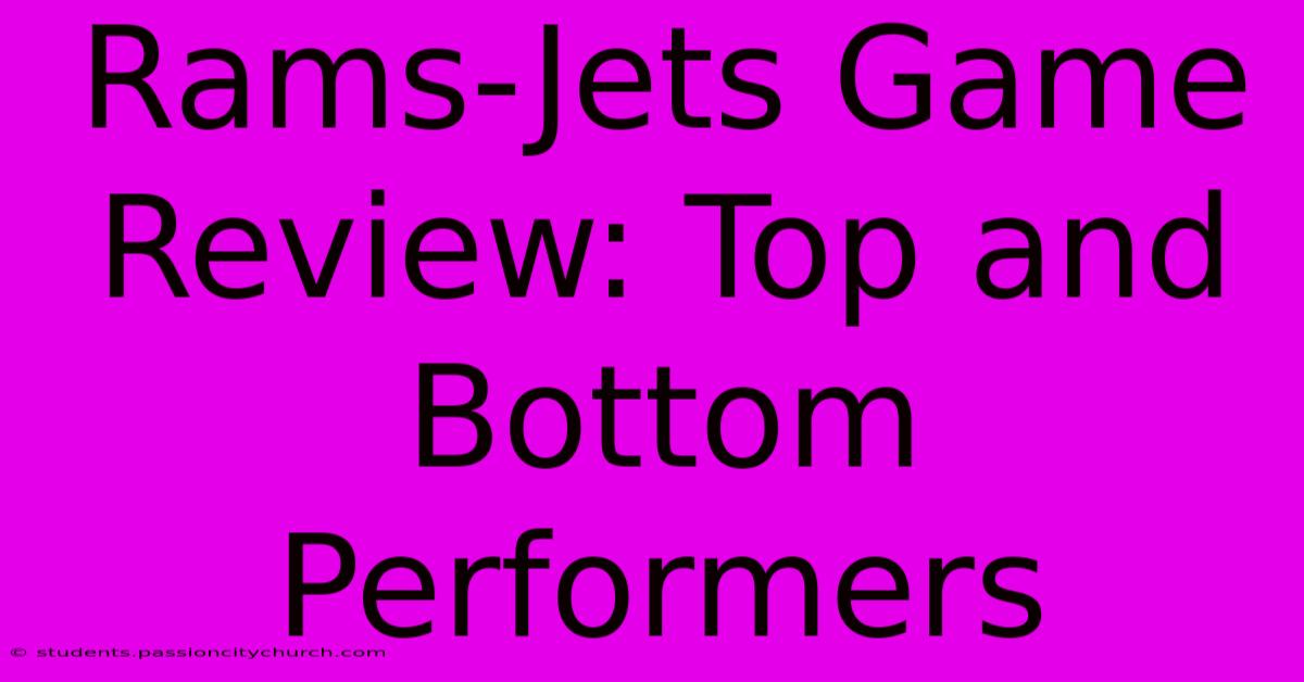 Rams-Jets Game Review: Top And Bottom Performers