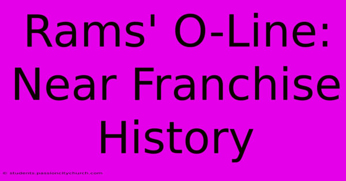 Rams' O-Line: Near Franchise History