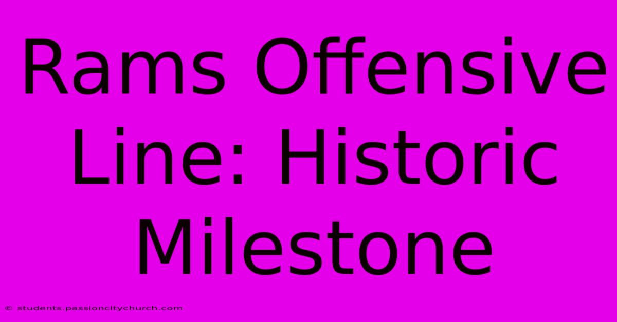 Rams Offensive Line: Historic Milestone