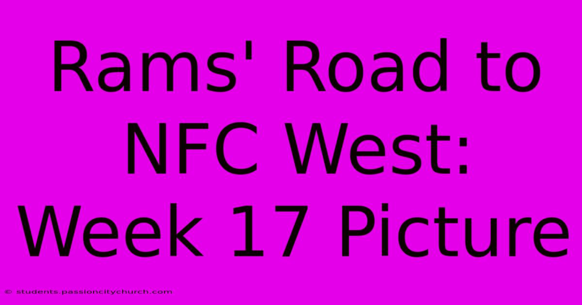 Rams' Road To NFC West: Week 17 Picture