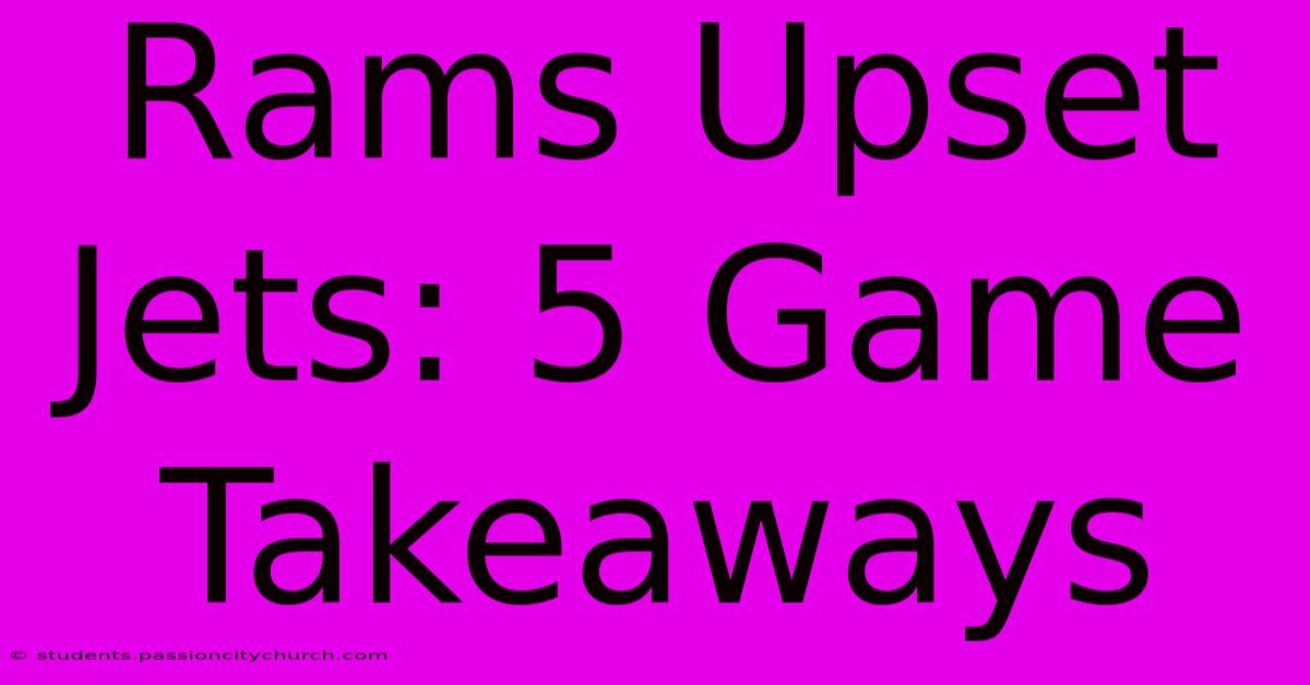 Rams Upset Jets: 5 Game Takeaways