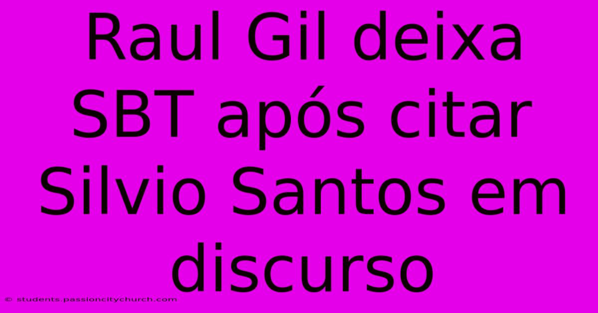 Raul Gil Deixa SBT Após Citar Silvio Santos Em Discurso