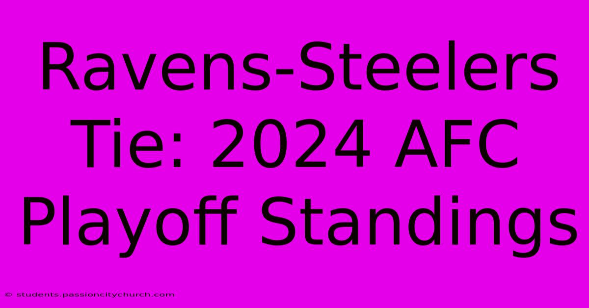 Ravens-Steelers Tie: 2024 AFC Playoff Standings