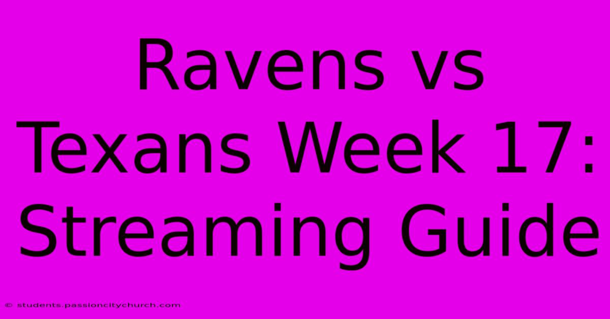 Ravens Vs Texans Week 17: Streaming Guide