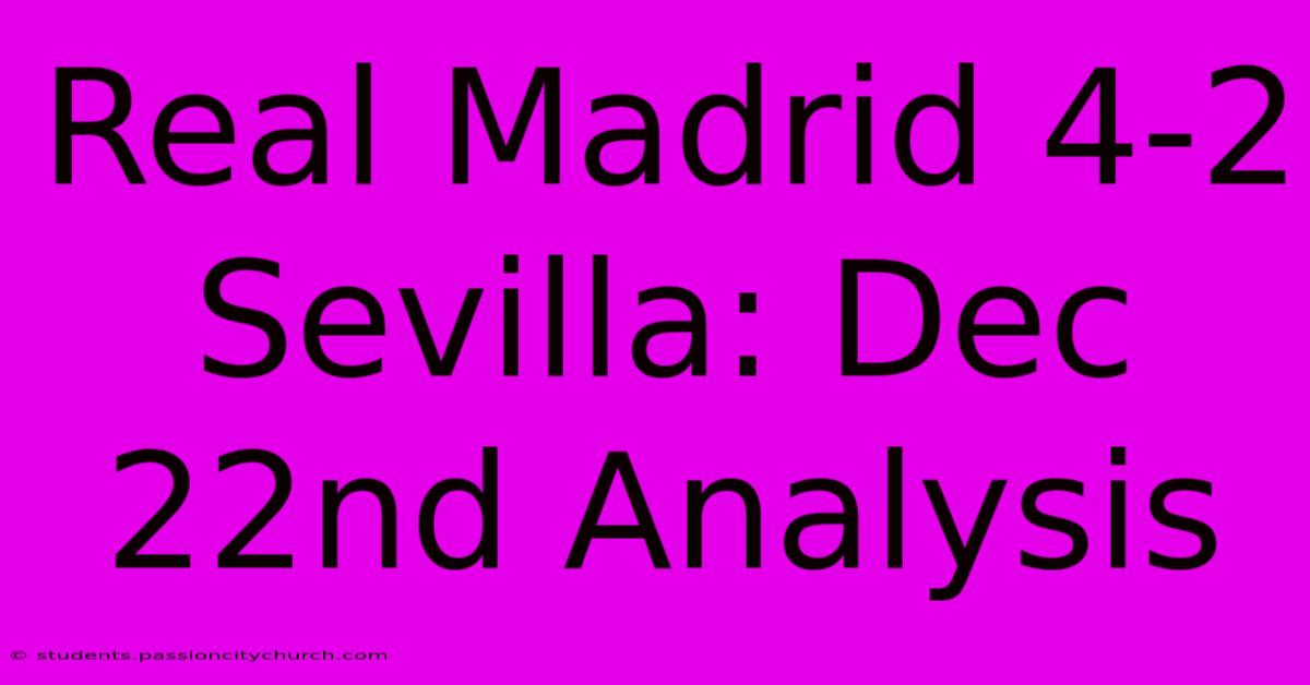 Real Madrid 4-2 Sevilla: Dec 22nd Analysis