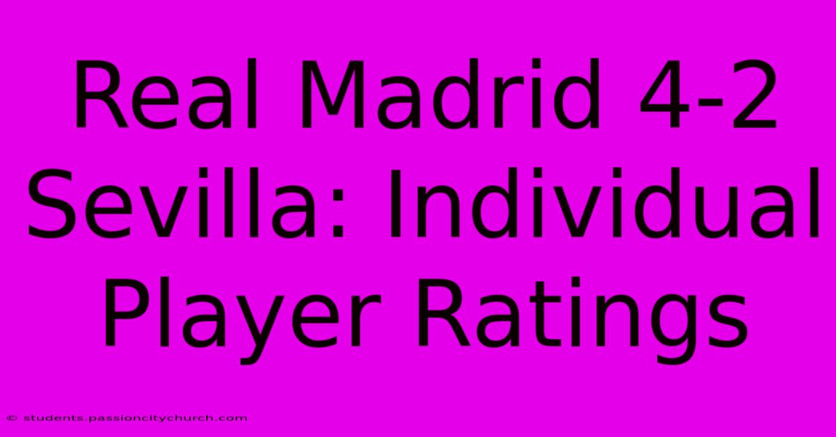 Real Madrid 4-2 Sevilla: Individual Player Ratings