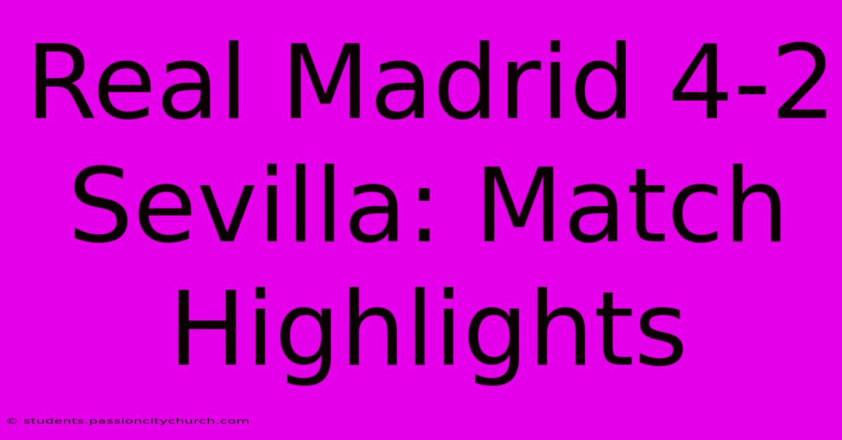 Real Madrid 4-2 Sevilla: Match Highlights