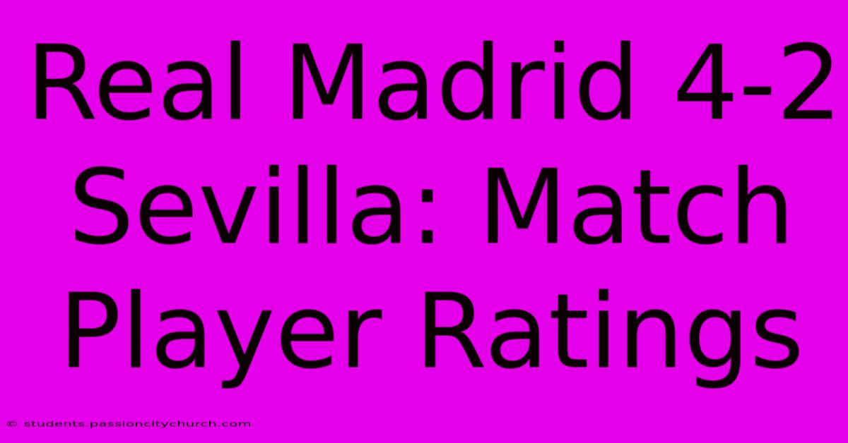 Real Madrid 4-2 Sevilla: Match Player Ratings