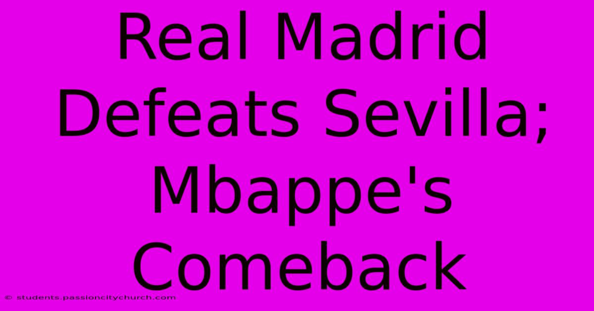 Real Madrid Defeats Sevilla; Mbappe's Comeback