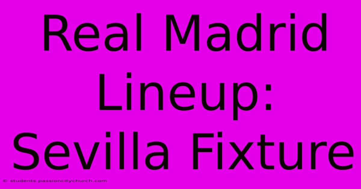 Real Madrid Lineup: Sevilla Fixture