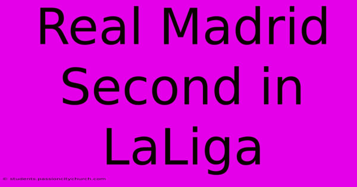 Real Madrid Second In LaLiga