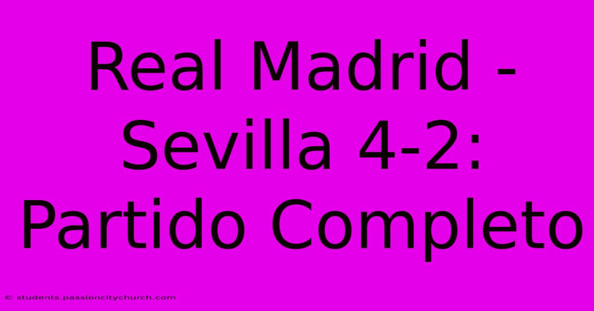 Real Madrid - Sevilla 4-2: Partido Completo