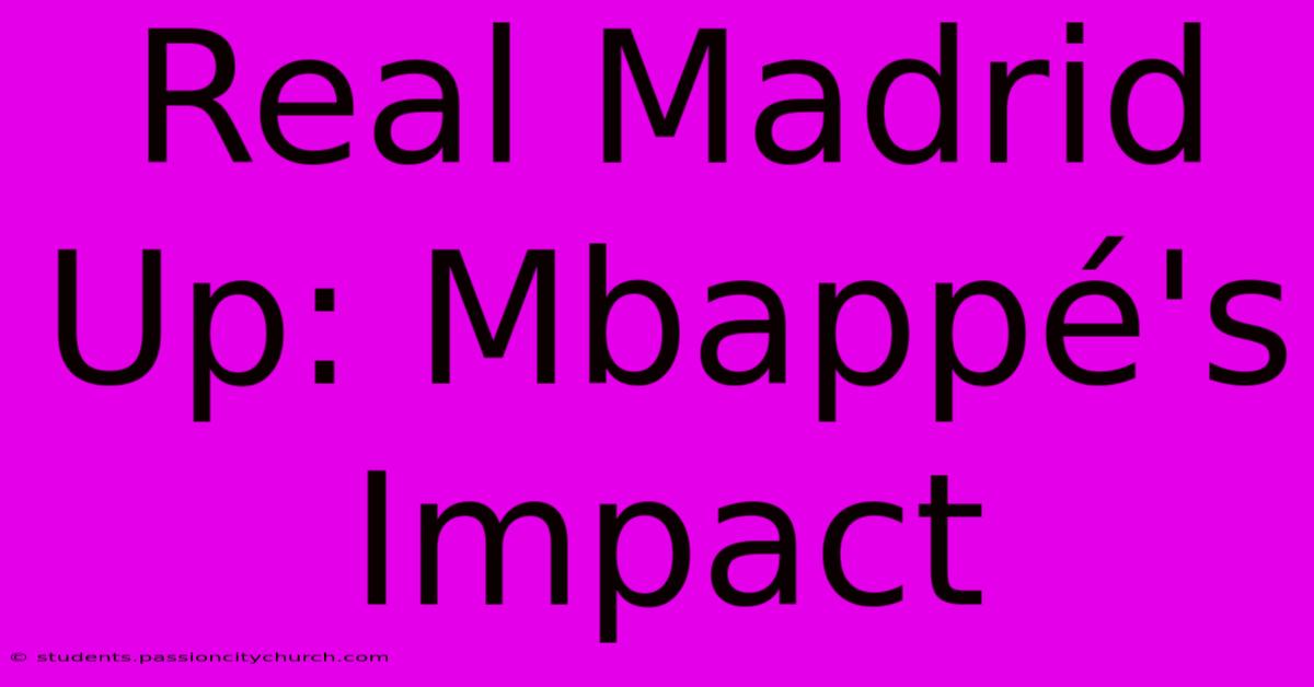 Real Madrid Up: Mbappé's Impact