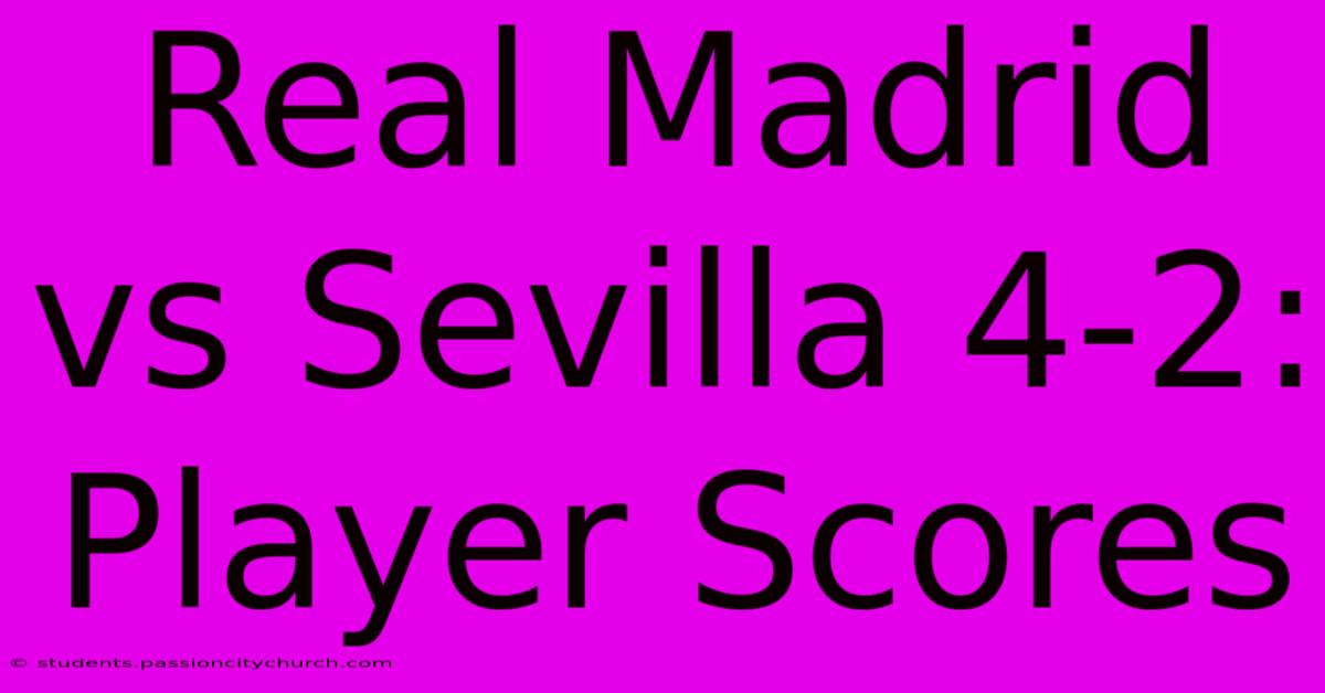 Real Madrid Vs Sevilla 4-2: Player Scores