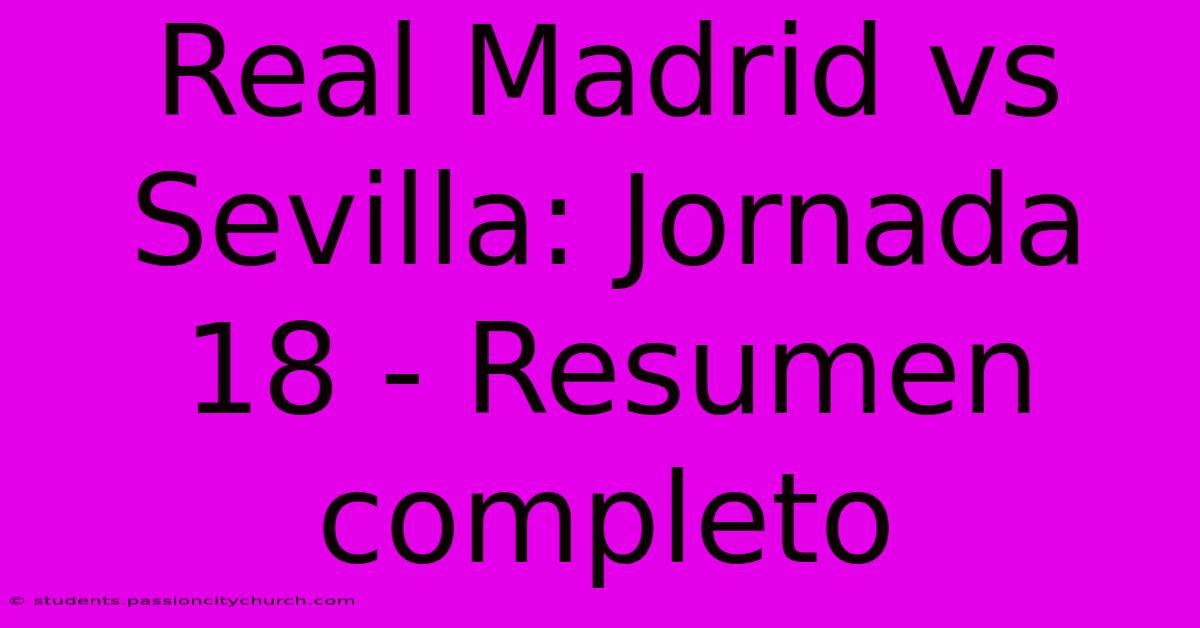 Real Madrid Vs Sevilla: Jornada 18 - Resumen Completo