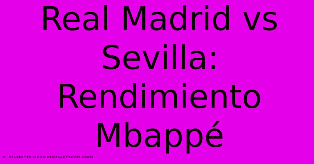 Real Madrid Vs Sevilla: Rendimiento Mbappé