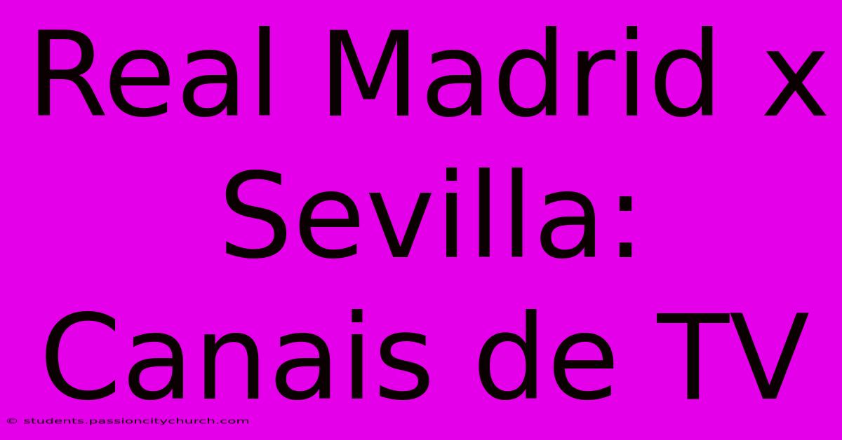 Real Madrid X Sevilla: Canais De TV