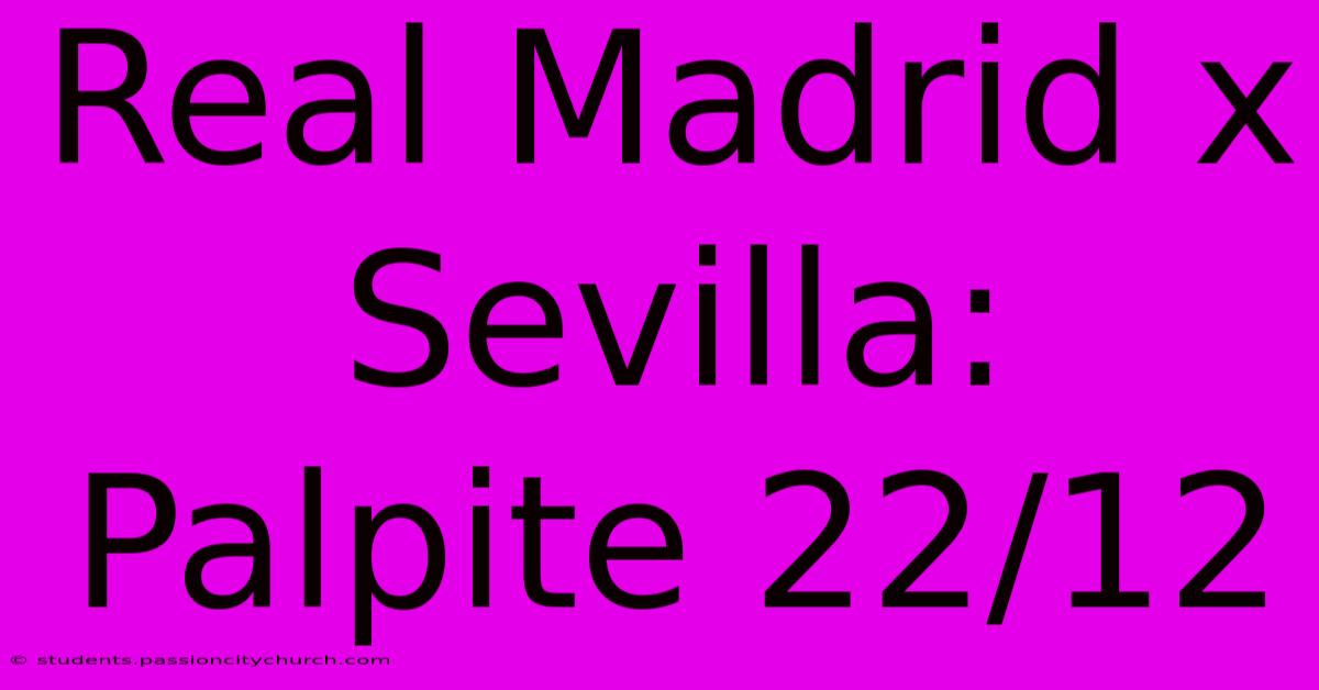 Real Madrid X Sevilla: Palpite 22/12