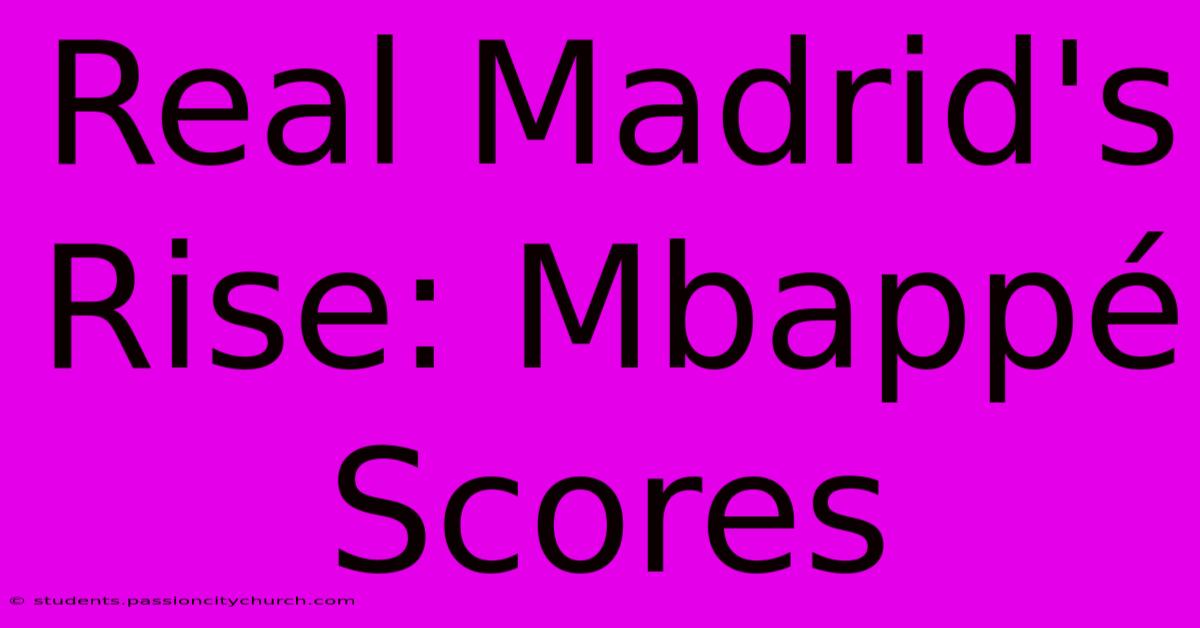 Real Madrid's Rise: Mbappé Scores