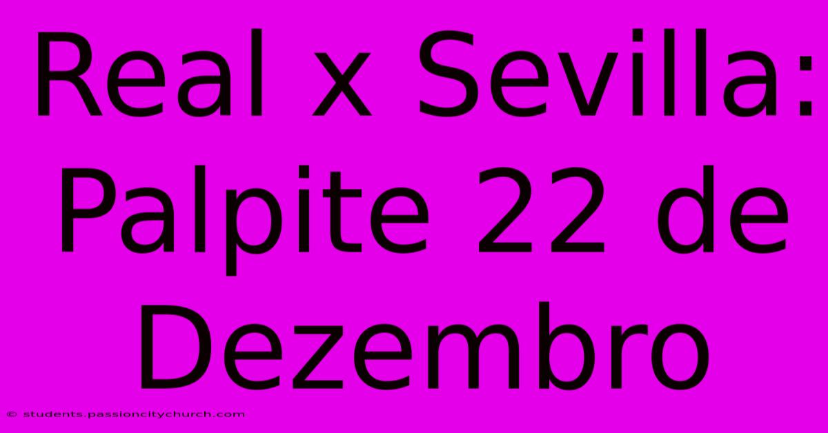 Real X Sevilla: Palpite 22 De Dezembro