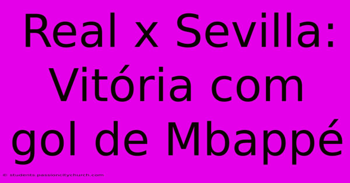 Real X Sevilla: Vitória Com Gol De Mbappé