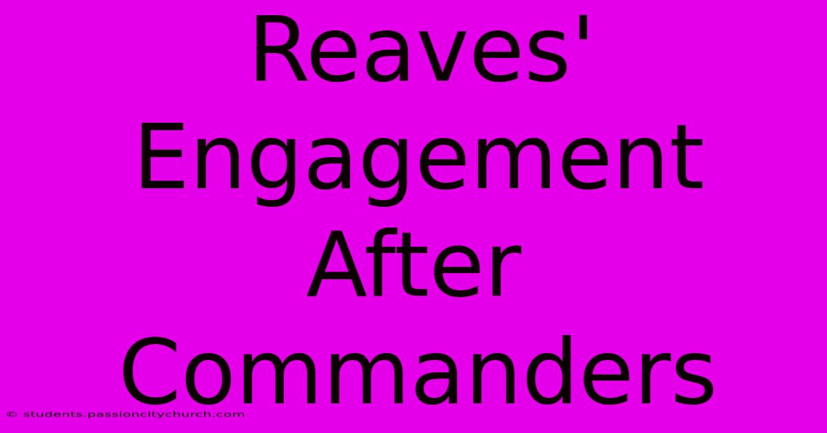 Reaves' Engagement After Commanders