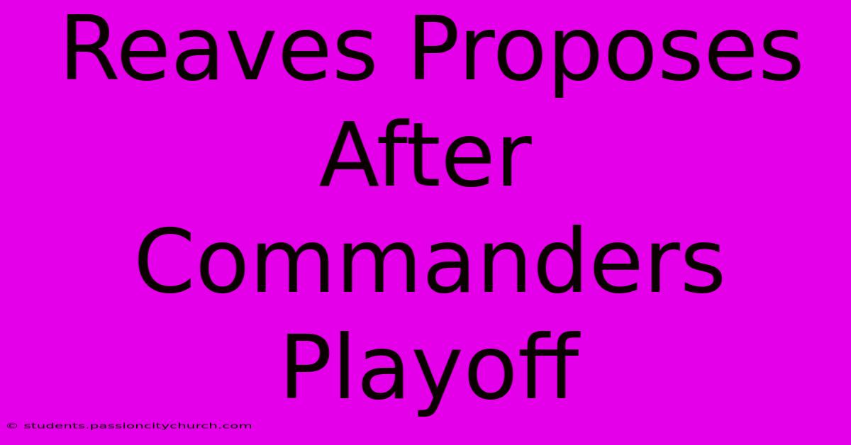 Reaves Proposes After Commanders Playoff