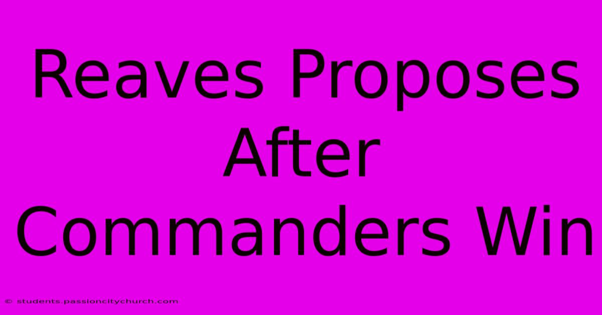 Reaves Proposes After Commanders Win