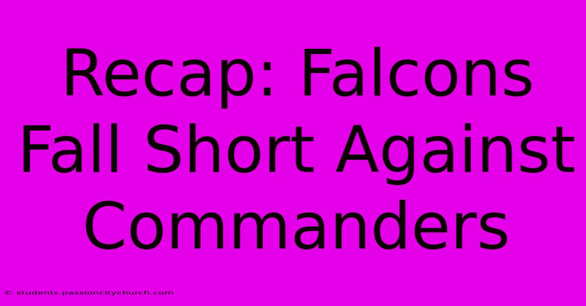 Recap: Falcons Fall Short Against Commanders