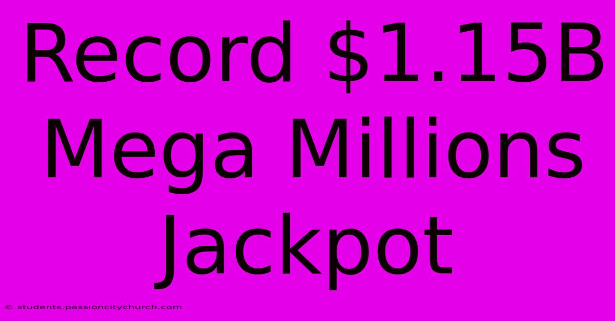 Record $1.15B Mega Millions Jackpot