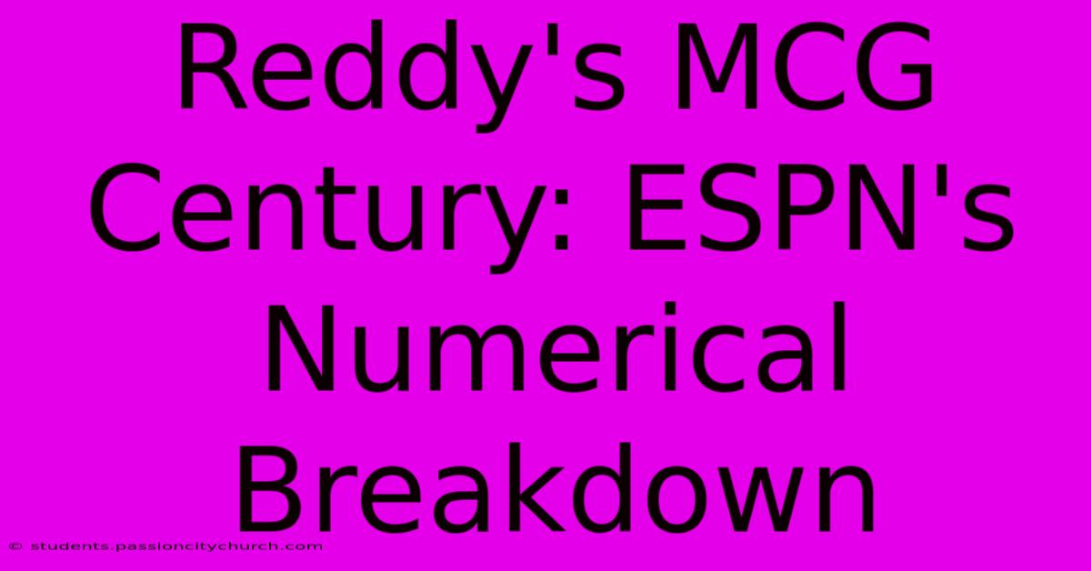 Reddy's MCG Century: ESPN's Numerical Breakdown