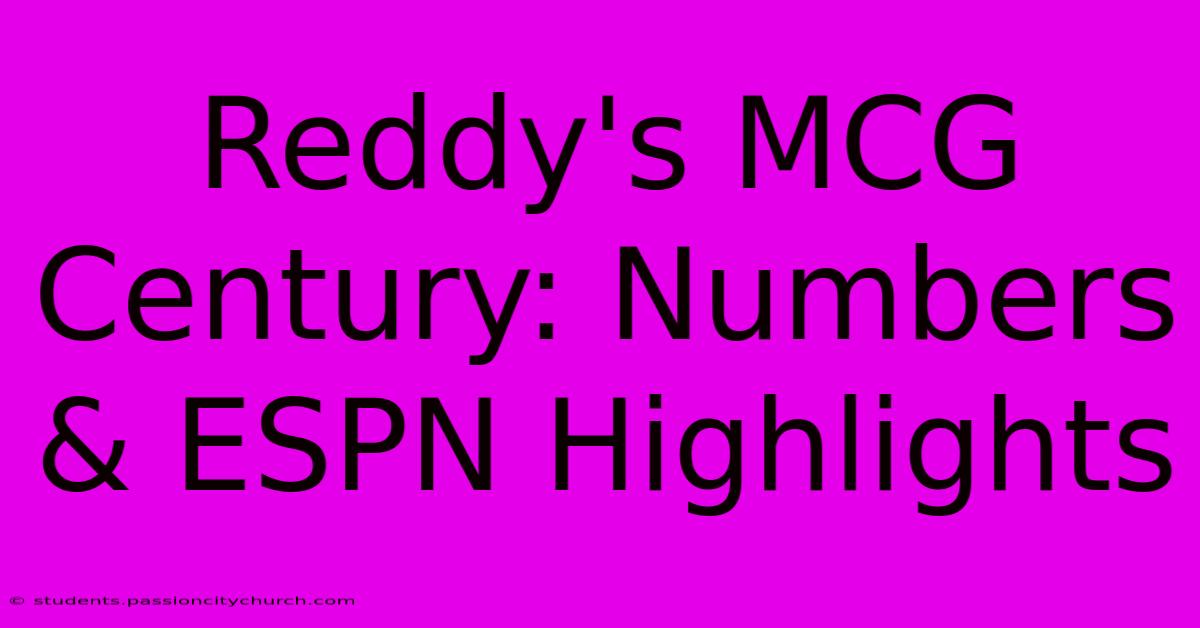 Reddy's MCG Century: Numbers & ESPN Highlights