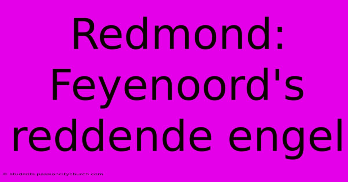 Redmond: Feyenoord's Reddende Engel