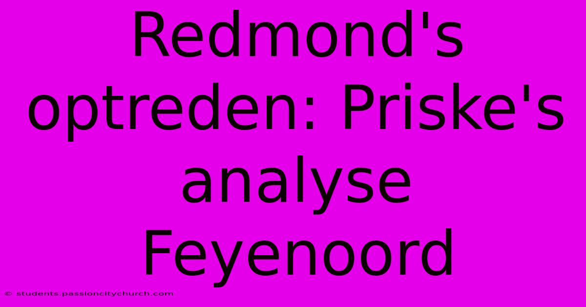 Redmond's Optreden: Priske's Analyse Feyenoord