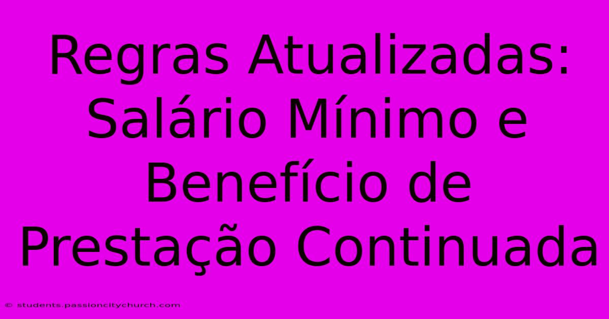 Regras Atualizadas: Salário Mínimo E Benefício De Prestação Continuada