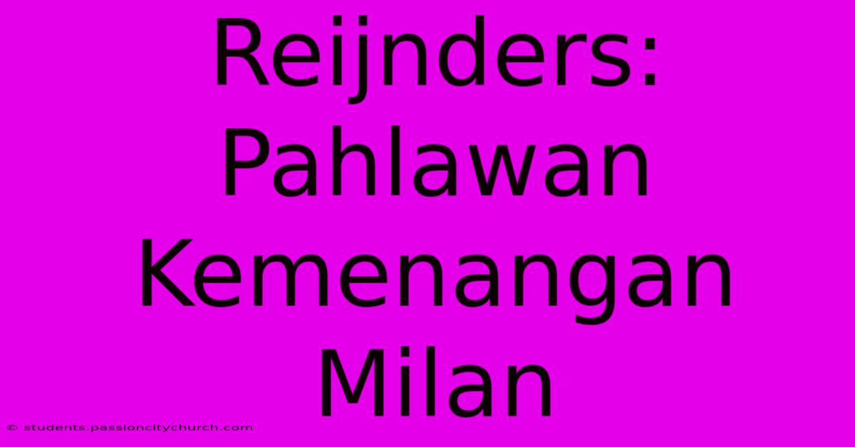 Reijnders: Pahlawan Kemenangan Milan