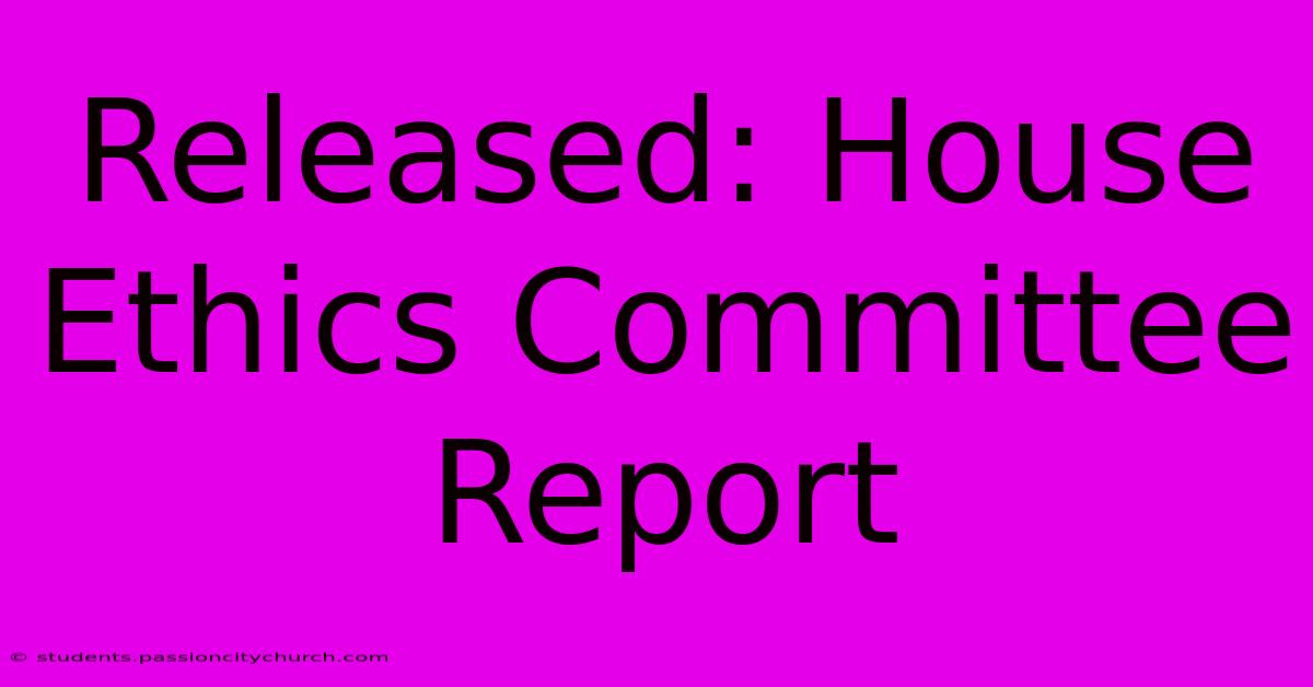 Released: House Ethics Committee Report