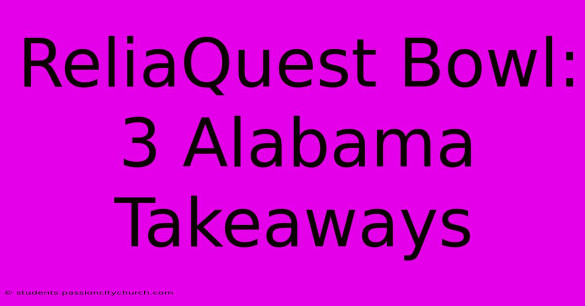 ReliaQuest Bowl: 3 Alabama Takeaways