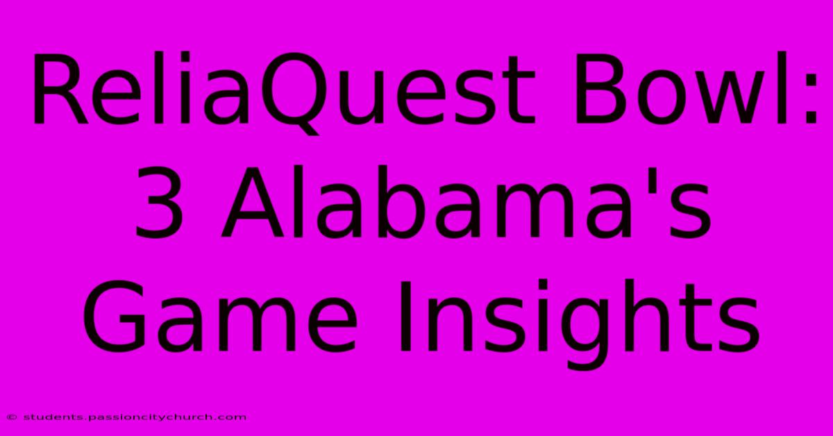 ReliaQuest Bowl: 3 Alabama's Game Insights