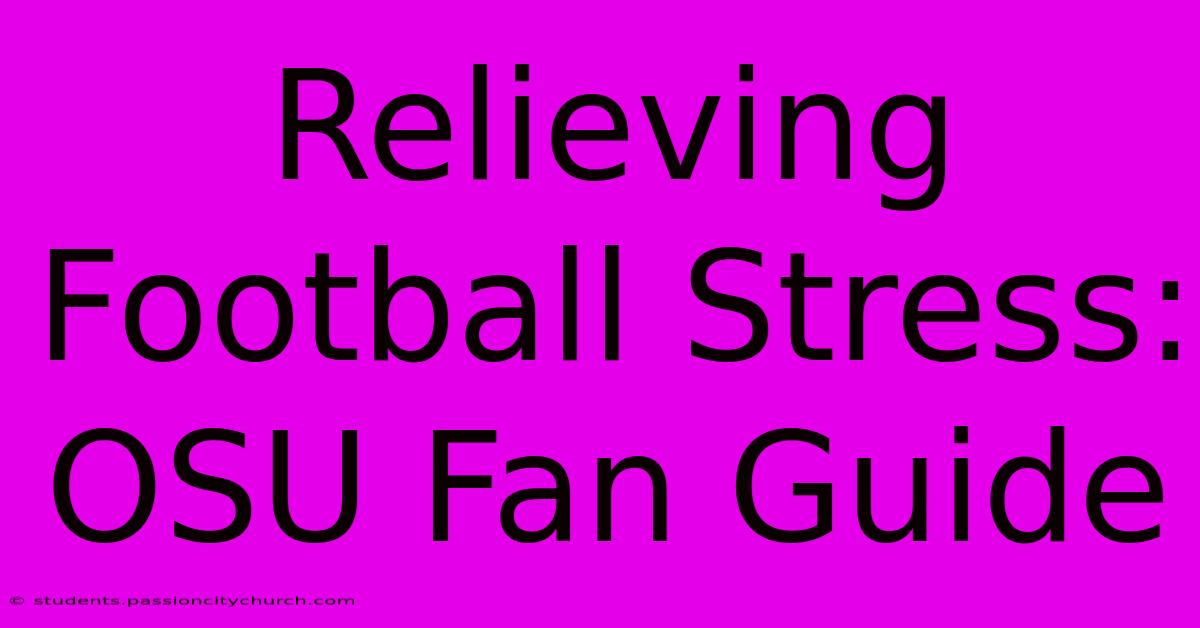 Relieving Football Stress:  OSU Fan Guide