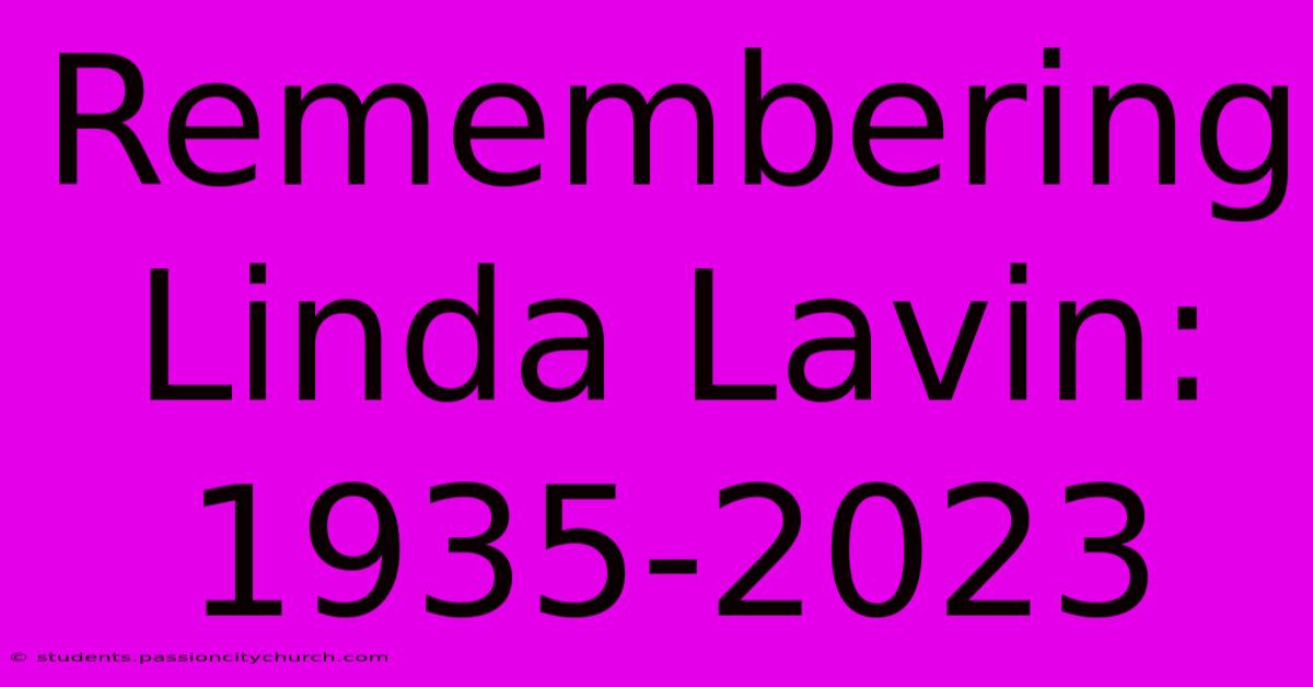 Remembering Linda Lavin: 1935-2023