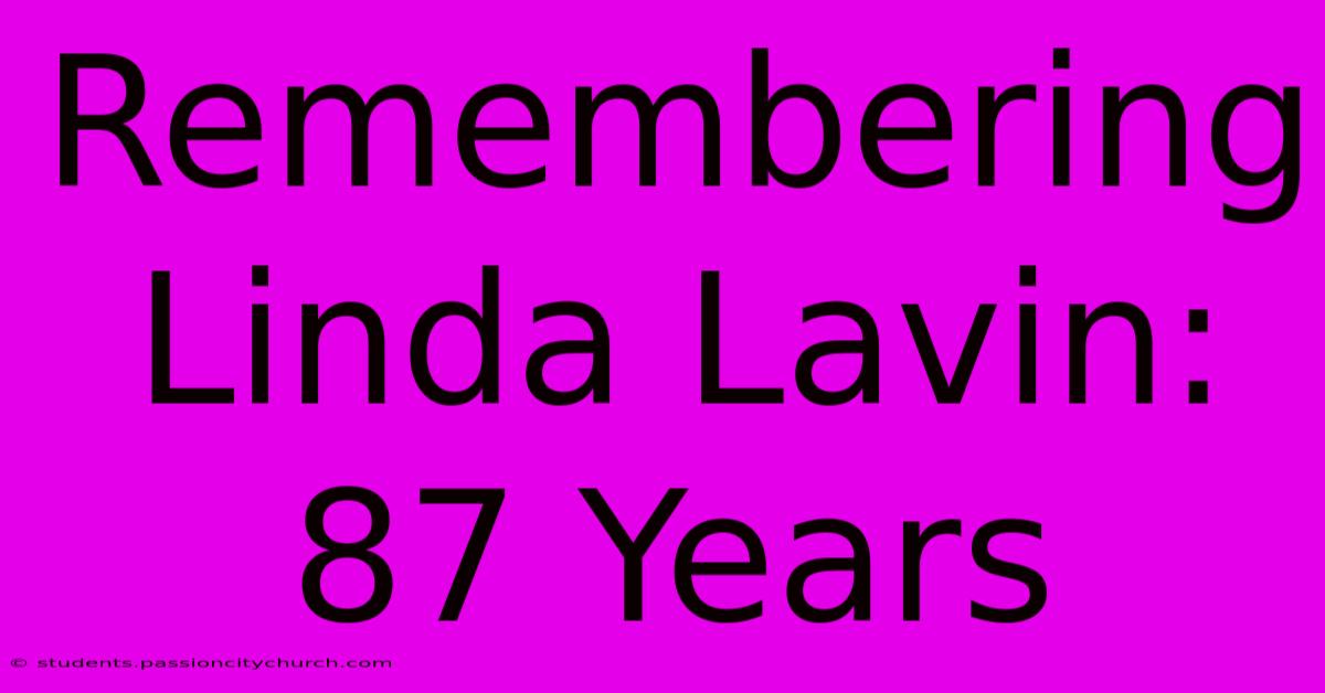 Remembering Linda Lavin: 87 Years