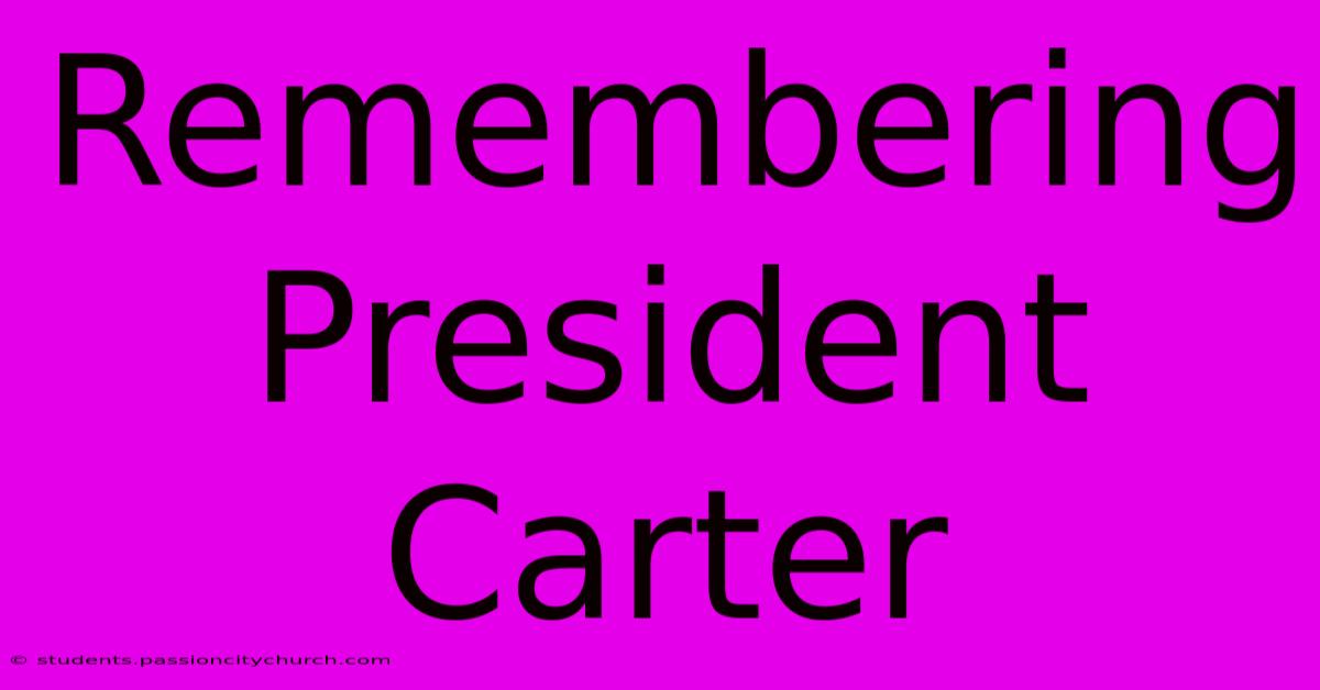 Remembering President Carter