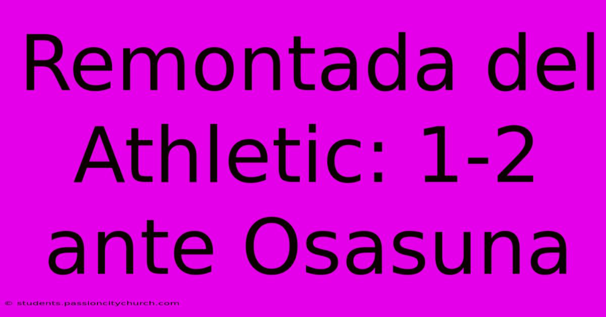 Remontada Del Athletic: 1-2 Ante Osasuna