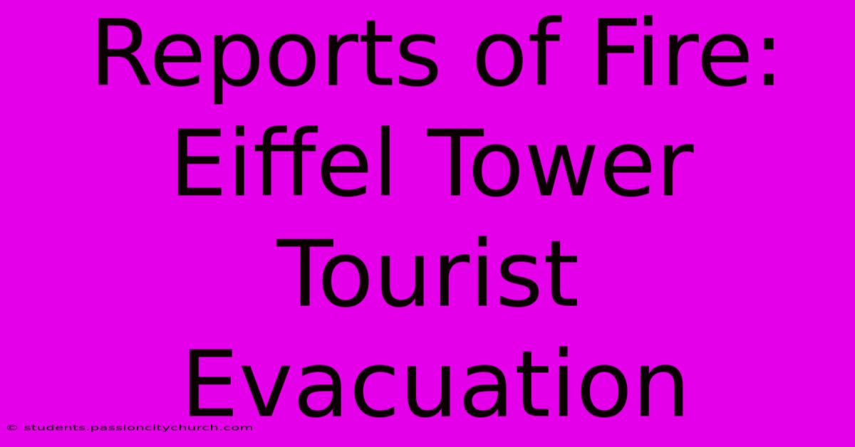 Reports Of Fire: Eiffel Tower Tourist Evacuation