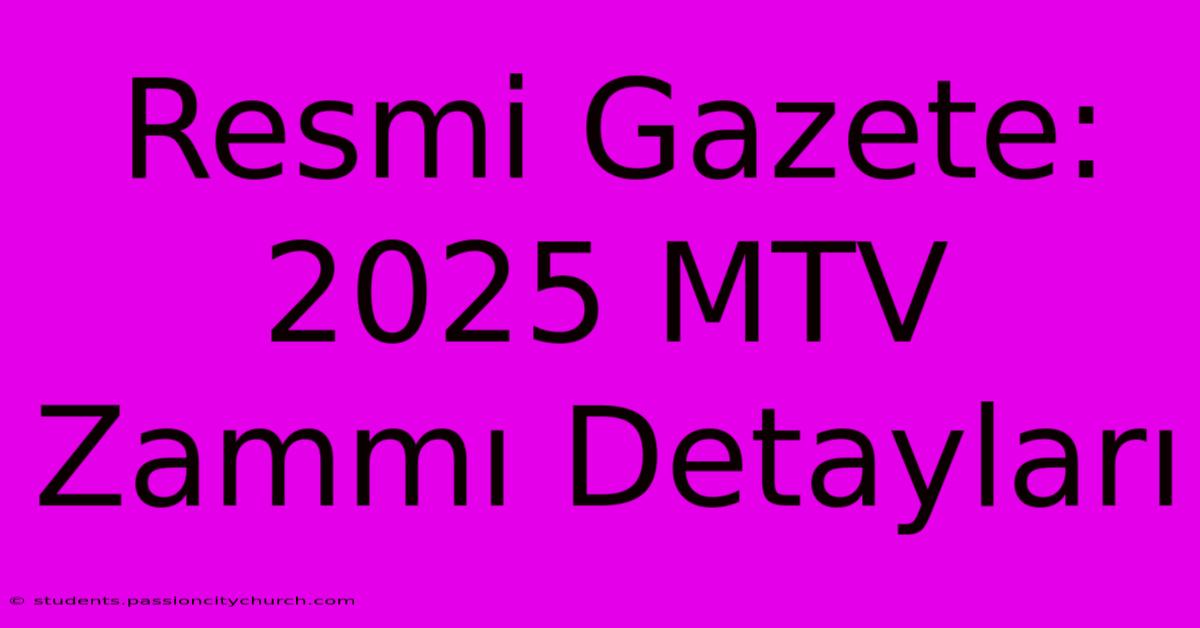 Resmi Gazete: 2025 MTV Zammı Detayları